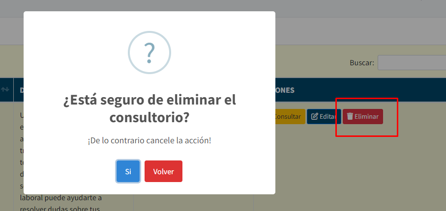 En la imagen se muestra un registro con tres opciones disponibles que son consultar, editar y eliminar. Haciendo énfasis en la acción consulta, con cuadro de diálogo para confirmación de eliminación de registro  